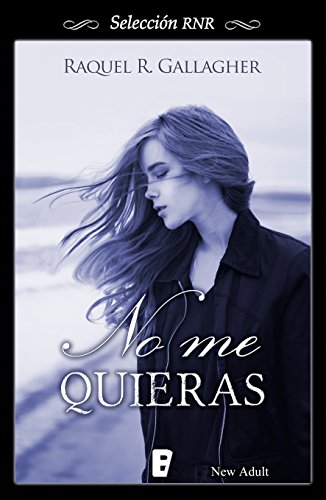 No me quieras (Selección RNR) (Spanish Edition)