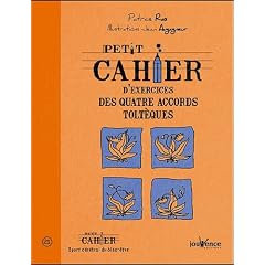 Petit cahier d'exercices des quatre accords tolt�ques