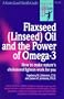 Flaxseed (Linseed) Oil and the Power of Omega-3