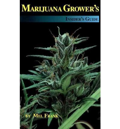 [ { MARIJUANA GROWER'S INSIDER'S GUIDE } ] by Frank, Mel (AUTHOR) Jan-22-1993 [ Paperback ]
