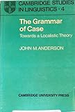 The grammar of case : towards a localistic theory