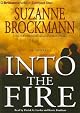 Into the Fire: A Novel