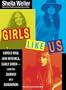 Girls Like Us: Carole King, Joni Mitchell, Carly Simon---And the Journey of a Generation