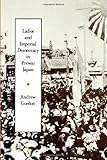 Labor and imperial democracy in prewar Japan