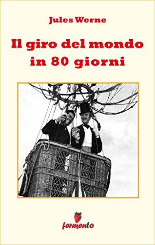 Il giro del mondo in 80 giorni (Emozioni senza tempo) (Italian Edition), by Alessandro Fini (traduttore), Jules Verne