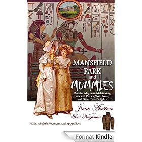 Mansfield Park and Mummies: Monster Mayhem, Matrimony, Ancient Curses, True Love, and Other Dire Delights