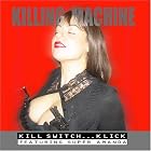 Kill Switch...Klick featuring Super Amanda - Killing Machine by Kill Switch...Klick