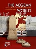 The Aegean world : a guide to the Cycladic, Minoan and Mycenaean antiquities in the Ashmolean Museum