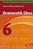 W.-D - J&auml;gel Grundlagen Deutsch: Grundlagen Deutsch - Grammatik &uuml;ben - 6 - Schuljahr - RSR 2006 - Johannes Diekhans, Michael Fuchs