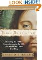 Jesus, Interrupted: Revealing the Hidden Contradictions in the Bible (and Why We Don't Know about Them)