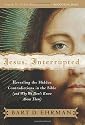 Jesus, Interrupted: Revealing the Hidden Contradictions in the Bible (And Why We Don't Know About Them)