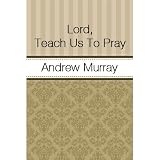 Lord, Teach Us To Pray (Annotated)