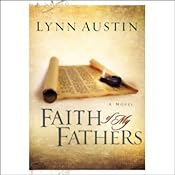 Faith of My Fathers: Chronicles of the Kings | [Lynn Austin]