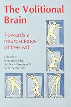 The Volitional Brain: Towards a Neuroscience of Freewill