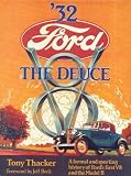 '32 Ford : the Deuce : a formal and sporting history of Ford's first V8 and the Model B