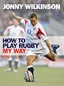 How to Play Rugby My Way