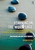 Learning in the workplace : a toolkit for facilitating learning and assessment in health and social care settings