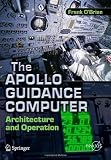 The Apollo Guidance Computer: Architecture and Operation (Springer Praxis Books / Space Exploration)