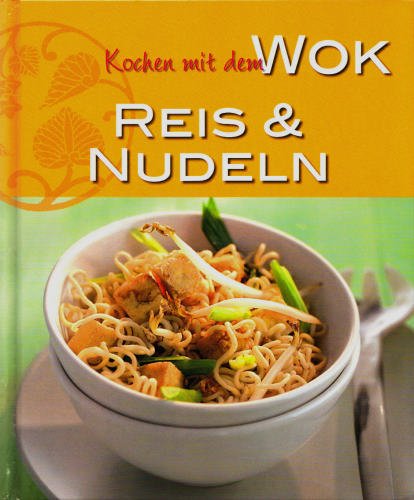 Naumann und G&ouml;bel K&ouml;ln Kochen mit dem Wok Reis & Nudeln