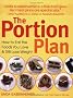 The Portion Plan: How to Eat the Foods You Love and Still Lose Weight