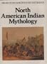 North American Indian Mythology (Library of the World's Myths and Legends)