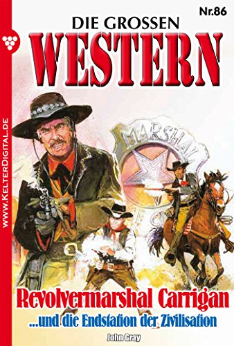 Die großen Western 86: Revolvermarshal Carrigan (German Edition)