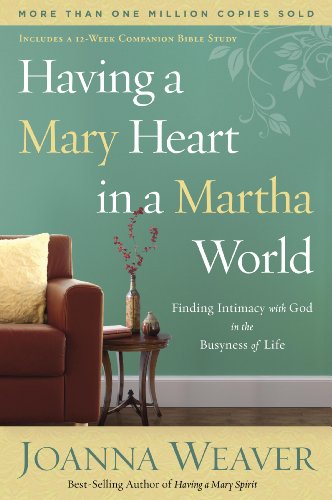 Download Having a Mary Heart in a Martha World: Finding Intimacy with God in the Busyness of Life Download Having a Mary Heart in a Martha World: Finding Intimacy with God in the Busyness of Life