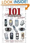 101 Cool Smartphone Techniques : Covers Series 60 Phones from Nokia, Samsung, Siemens, Panasonic, Sendo, and more!