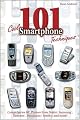 101 Cool Smartphone Techniques : Covers Series 60 Phones from Nokia, Samsung, Siemens, Panasonic, Sendo, and more!