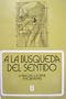 A la busqueda del sentido (Revolucion o reforma? / La anoranza de lo completamente otro / La funcion de la teologia en la sociedad)