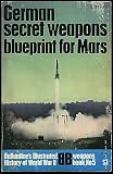 German Secret Weapons: Blueprint for Mars