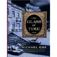 The Glass of Time by  Michael Cox
