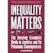 Inequality Matters: The Growing Economic Divide In America And Its Poisonous Consequences