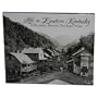 Life in Eastern Kentucky: A Pictorial History: The Early Years