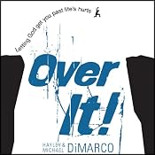 Over It: Letting God Get You Past Life's Hurts | [Hayley DiMarco, Michael DiMarco]