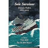 Sole Survivor: Dennis Hale's Own Story