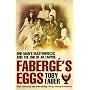 Faberge's Eggs: One Man's Masterpieces and the End of an Empire