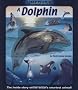 Uncover a Dolphin: The Inside Story on the Ocean's Smartest Animal!