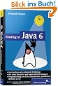 Einstieg in Java 6: Sonderausgabe: Verst�ndliche und umfassende Einf�hrung. Mit vielen Beispielen und kommentierten L�sungen. Progammierung von GUIs, ... Websites u.v.m (Galileo Computing)