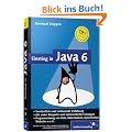 Einstieg in Java 6: Sonderausgabe: Verst�ndliche und umfassende Einf�hrung. Mit vielen Beispielen und kommentierten L�sungen. Progammierung von GUIs, ... Websites u.v.m (Galileo Computing)