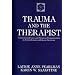Trauma and the Therapist: Countertransference and Vicarious Traumatization in Psychotherapy with Incest Survivors