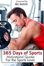 365 Days of Sports: Motivational Quotes for the Sports Lover (365 Days of Happiness) (Volume 7)