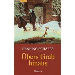 �bers Grab hinaus: Der f�nfte Heinrich-Gerhard-Krimi