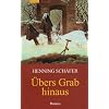 �bers Grab hinaus: Der f�nfte Heinrich-Gerhard-Krimi