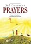 365 Children's Prayers: Prayers Old and New for Today and Everyday