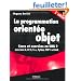 La programmation orient�e objet - Cours et exercices en UML 2 avec Java 6, C# 4, C++, Python, PHP 5 et LinQ