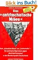Das ' antifaschistische Milieu': Vom 'schwarzen Block' zur 'Lichterkette' - Die politische Repression gegen 'Rechtsextremismus' in der Bundesrepublik Deutschland