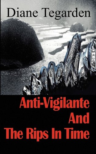 Anti-Vigilante and the Rips in Time