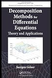 Decomposition Methods for Differential Equations: Theory and Applications (Chapman & Hall/CRC Numerical Analysis and Scientific Computing Series)