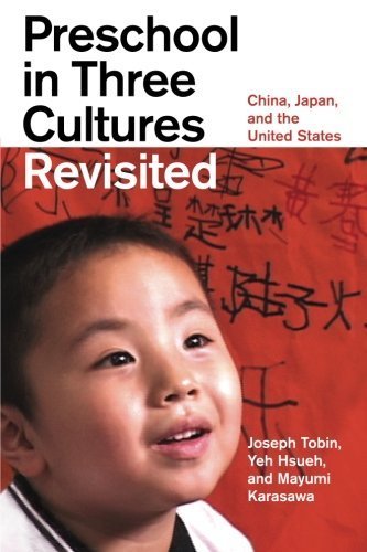 Preschool in Three Cultures Revisited: China, Japan, and the United States by Joseph Tobin (2011-05-15)